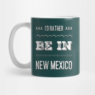 I'd rather be in New Mexico Cute Vacation Holiday New Mexico trip Mug